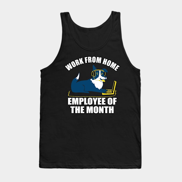 Work From Home Employee Of The Month Tank Top by ZenCloak